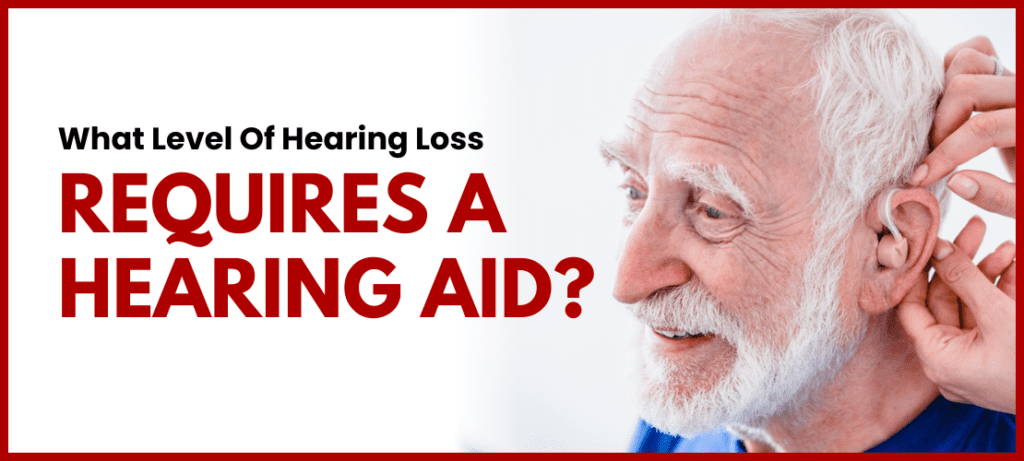 Hearing loss levels and hearing aid requirement